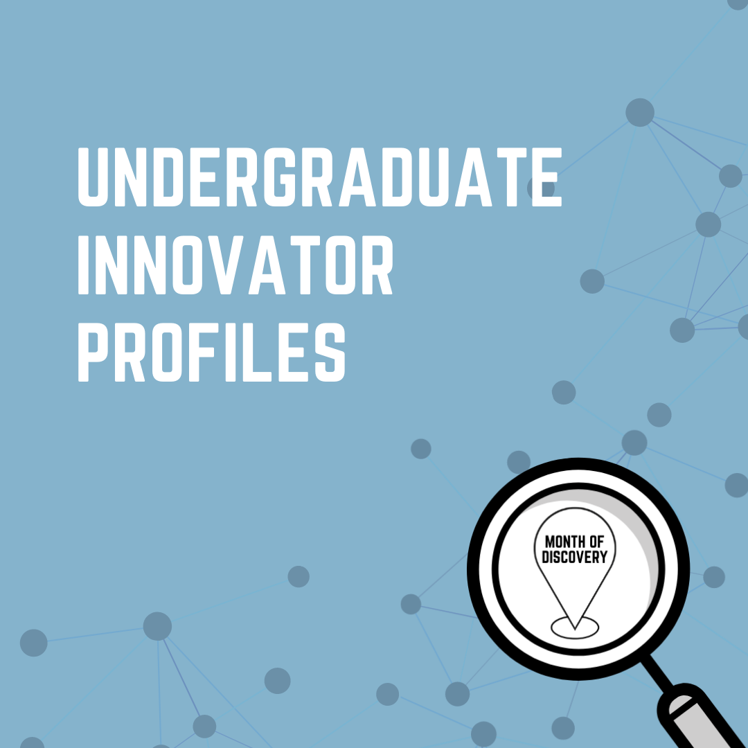 Undergraduate Innovator Profiles